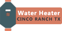 water heater cinco ranch tx